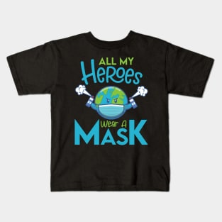 All My Heroes Wear A Mask Kids T-Shirt